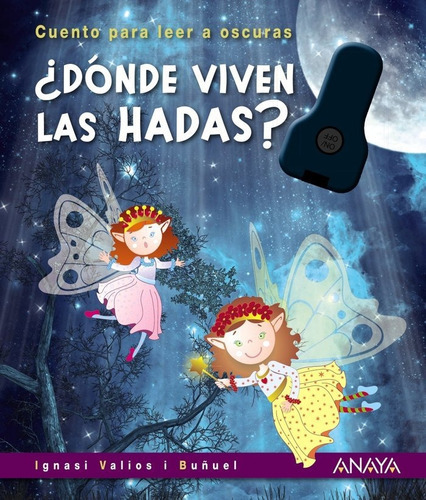 ÃÂ¿DONDE VIVEN LAS HADAS?, de Valios i Buñuel, Ignasi. Editorial ANAYA INFANTIL Y JUVENIL, tapa dura en español