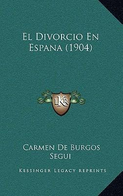 Libro El Divorcio En Espana (1904) - Carmen De Burgos Segui