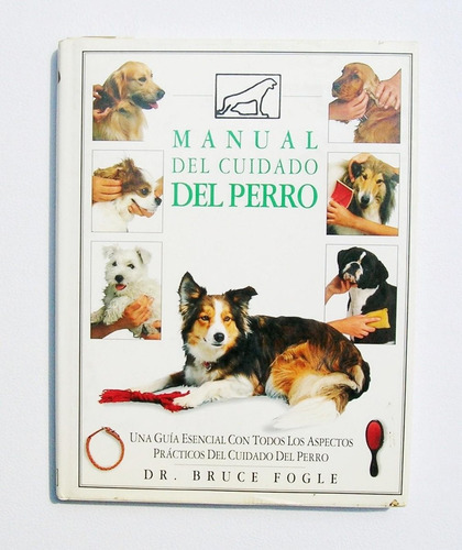 Dr. Bruce Fogle Manual Del Cuidado Del Perro Libro Importado