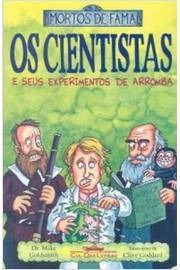 Livro Mortos De Fama: Os Cientistas E Seus Experimentos De Arromba - Dr. Mike Goldsmith [00]