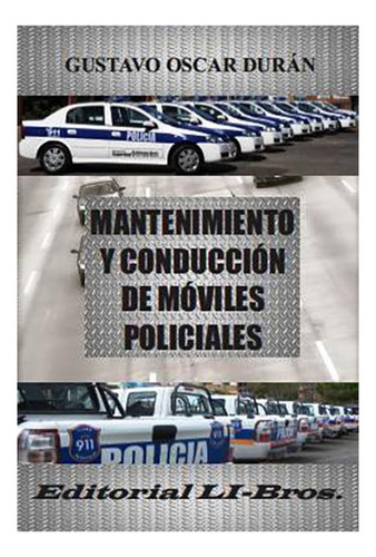 Mantenimiento Y Conduccion De Moviles Policiales - Duran, Gu
