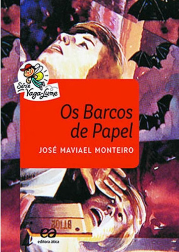 Os Barcos De Papel, De Monteiro, José Maviael. Editora Ática, Capa Mole, Edição Edição Em Português