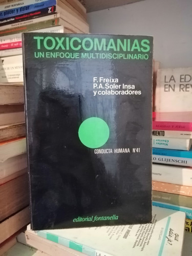 Toxicomanias Un Enfoque Multidiciplinario F Freixa  #dc