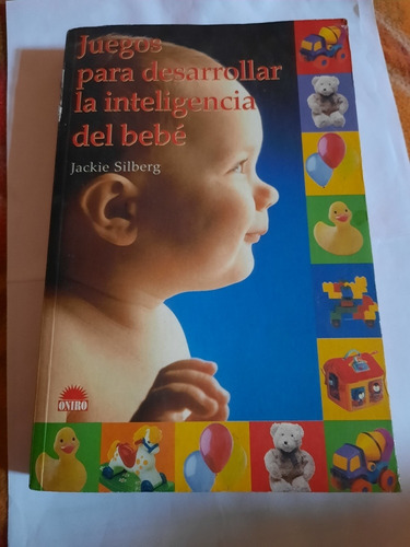 Libro Juegos Para Desarrollar La Inteligencia Del Bebé.