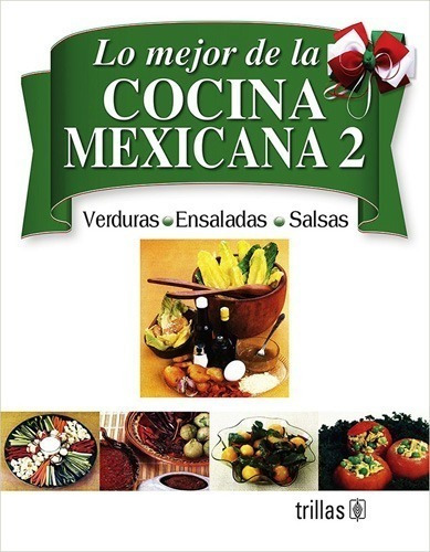 Lo Mejor De La Cocina Mexicana: Tomo 2 Verduras, Ens Trillas
