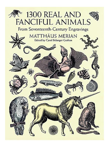 Libro: 1300 Animales Reales Y Fantásticos A Partir De Grabad