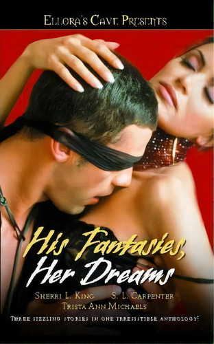 His Fantasies, Her Dreams : Ellora's Cave, De S. L. Carpenter. Editorial Simon & Schuster, Tapa Blanda En Inglés