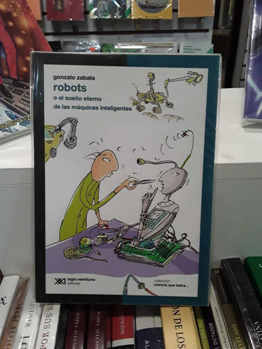 Libro Robots, O El Sueño Eterno De Las Máquinas Inteligentes