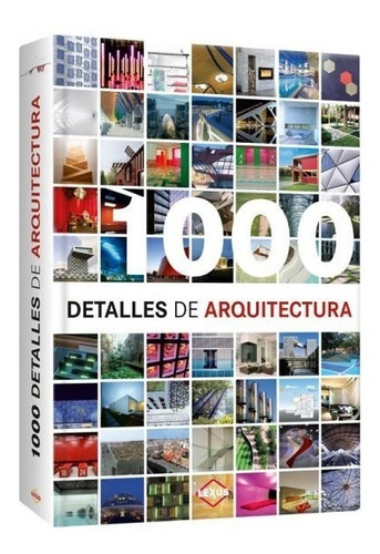 Libro 1000 Detalles De Arquitectura, Diseño, Construcción