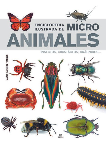 Libro: Enciclopedia Ilustrada De Micro Animales. Sánchez Vad