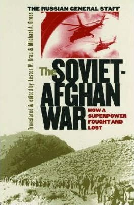 The Soviet-afghan War : How A Superpower Fought And Lost ...