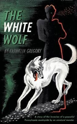 The White Wolf (valancourt 20th Century Classics) - Frank...