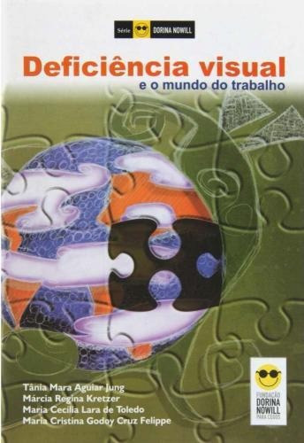 Deficiência Visual E O Mundo Do Trabalho, De Jung/ Toledo/ Kretze. Editora Melhoramentos, Capa Mole, Edição 1 Em Português, 2000