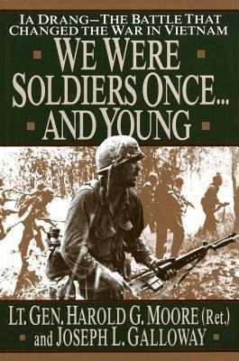 We Were Soldiers Once...and Young : Ia Drang - Th (hardback)