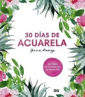 30 Dias De Acuarela -un Curso De Acuarela En 30 Proyectos-