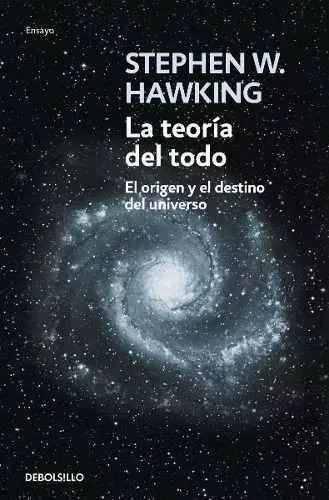 La Teoría Del Todo - Stephen W. Hawking - Ed. Debolsillo