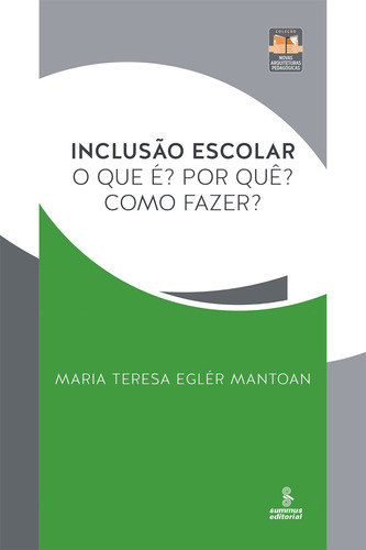 Inclusão escolar: o que é? por que? como fazer?, de Mantoan, Maria Teresa Eglér. Editora Summus Editorial Ltda., capa mole em português, 2015