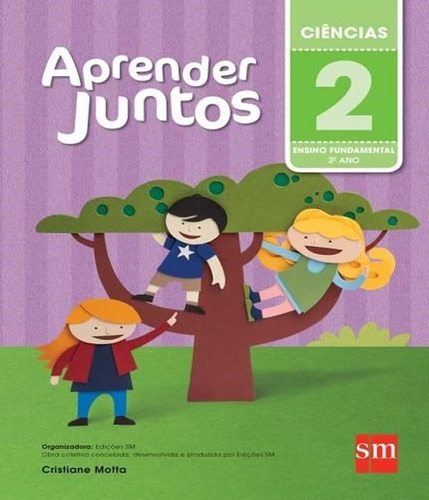 Aprender Juntos   Ciencias   Bncc   2 Ano   Ef I   05 Ed: Aprender Juntos   Ciencias   Bncc   2 Ano   Ef I   05 Ed, De Motta, Cristiane. Editora Edicoes Sm - Didatico, Capa Mole, Edição 5 Em Português