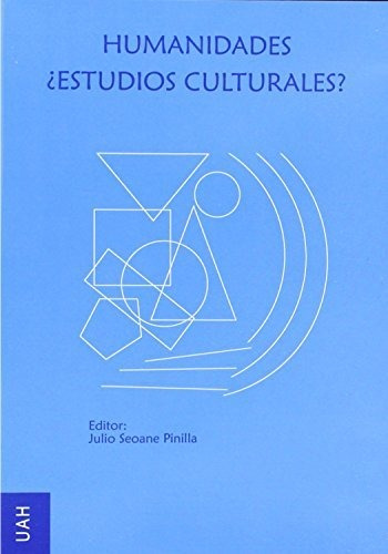 Libro Humanidades ¨estudios Culturales?  De Seoane Pinilla J