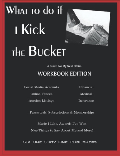 Libro: What To Do If I Kick The Bucket A Guide For My Next