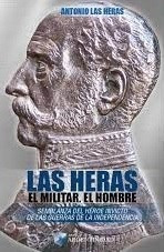 Libro Las Heras, El Militar , El Hombre De Antonio Las Heras