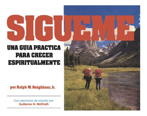 Sigueme: Una Guia Practica Para Crecer Espiritualmente · Mh