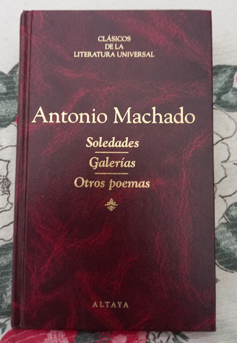 Machado - Soledades, Galerías Y Otros Poemas