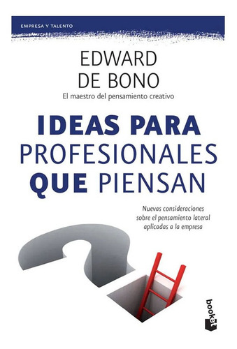 Ideas Para Profesionales Que Piensan     Edward De Bono