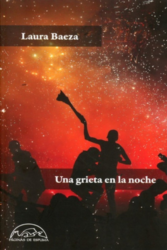 Una Grieta En La Noche, De Laura Baeza. Editorial Páginas De Espuma, Tapa Blanda En Español, 2022