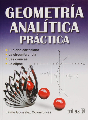 Geometría Analítica Practica, De Gonzalez Covarrubias, Jaime. Editorial Trillas, Tapa Blanda En Español, 2006