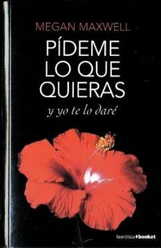 Libro Pideme Lo Que Quieras Y Yo Te Lo Dare