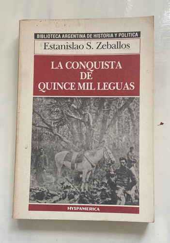 Estanislao S. Zeballos La Conquista De Quince Mil Leguas