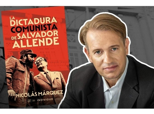 Libro La Dictadura Comunista De Salvador Allende /n. Márquez