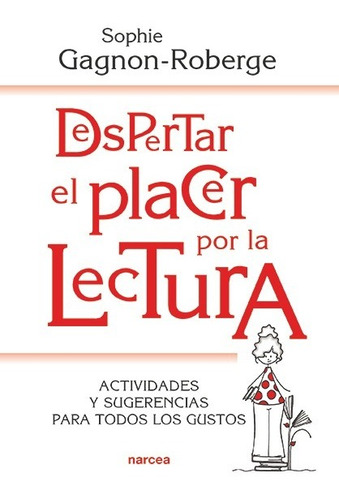 Libro Despertar El Placer Por La Lectura - Gagnon-roberge, S