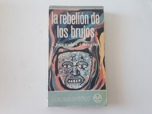 La Rebelión De Los Brujos - Louis Pauwels - Jacques Bergier