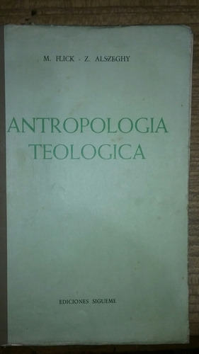 Antropología Teológica M. Flick Y Z. Alszeghy Teología