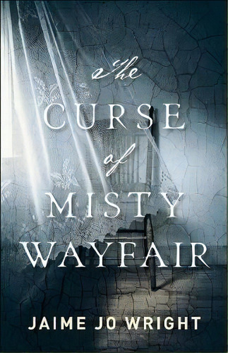 The Curse Of Misty Wayfair, De Jaime Jo Wright. Editorial Baker Publishing Group, Tapa Blanda En Inglés