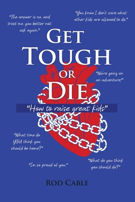 Libro Get Tough Or Die: How To Raise Great Kids - Cable, ...