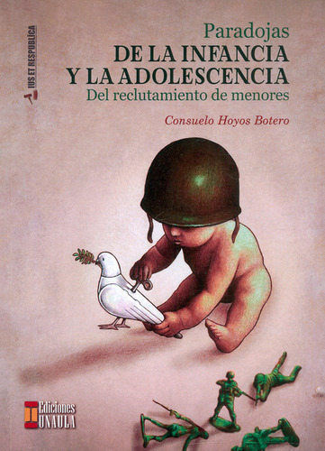 Paradojas De La Infancia Y La Adolescencia: Del Reclutamiento De Menores, De Suelo Hoyos Botero. Editorial U. Autónoma Latinoamericana - Unaula, Tapa Blanda, Edición 2021 En Español