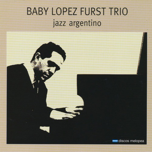 Imagen 1 de 1 de Baby López Furst - Jazz Argentino - Cd