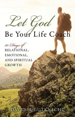Libro Let God Be Your Life Coach: 30-days Of Relational, ...