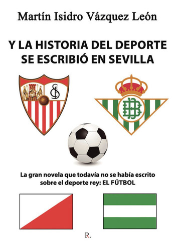Libro Y La Historia Del Deporte Se Escribiã³ En Sevilla