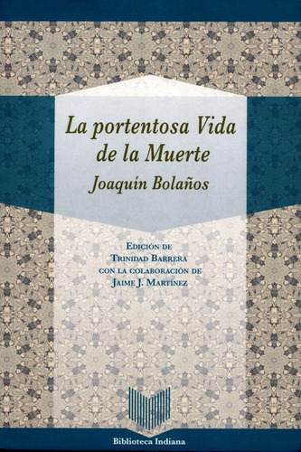 La Portentosa Vida De La Muerte, De Bolaños, Joaquín. Editorial Iberoamericana, Tapa Blanda, Edición 1 En Español, 2015