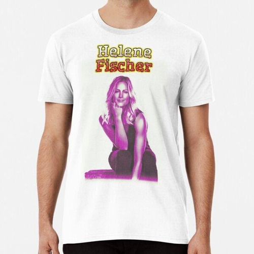 Remera Helene Fischer Cantante Algodon Premium