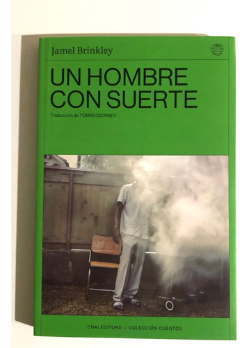 Un Hombre Con Suerte. Jamel Brinkley 