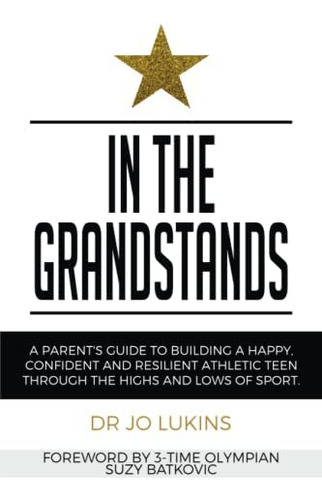 Libro: In The Grandstands: A Parentøs Guide To Building A Of