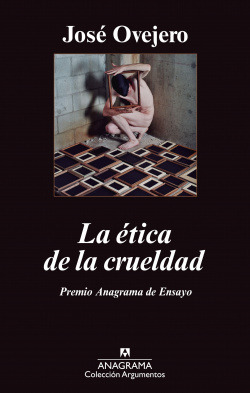 Libro La Ética De La Crueldadde Ovejero Lafarga José Ramón