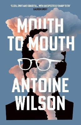 Mouth To Mouth  Antoine Wilsonaqwe