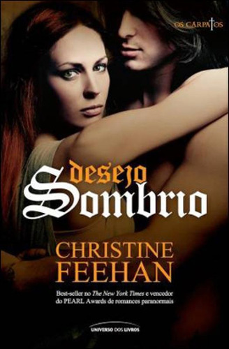 Desejo Sombrio, De Feehan, Christine. Editora Universo Dos Livros, Capa Mole, Edição 1ª Edição - 2012 Em Português