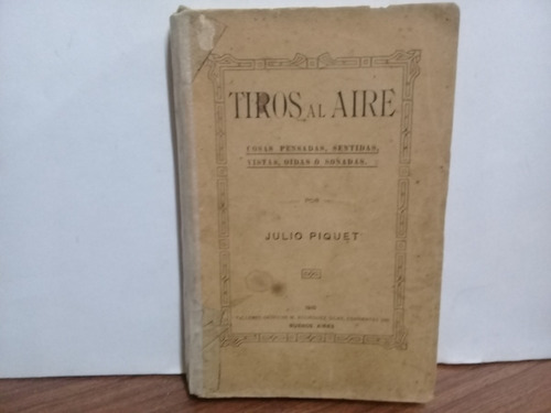 Tiros Al Aire - Cosas Pensadas, Sentidas,...-j. Piquet- 1910